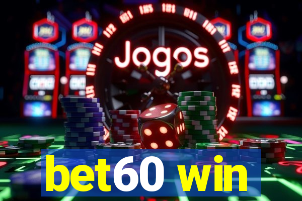 bet60 win